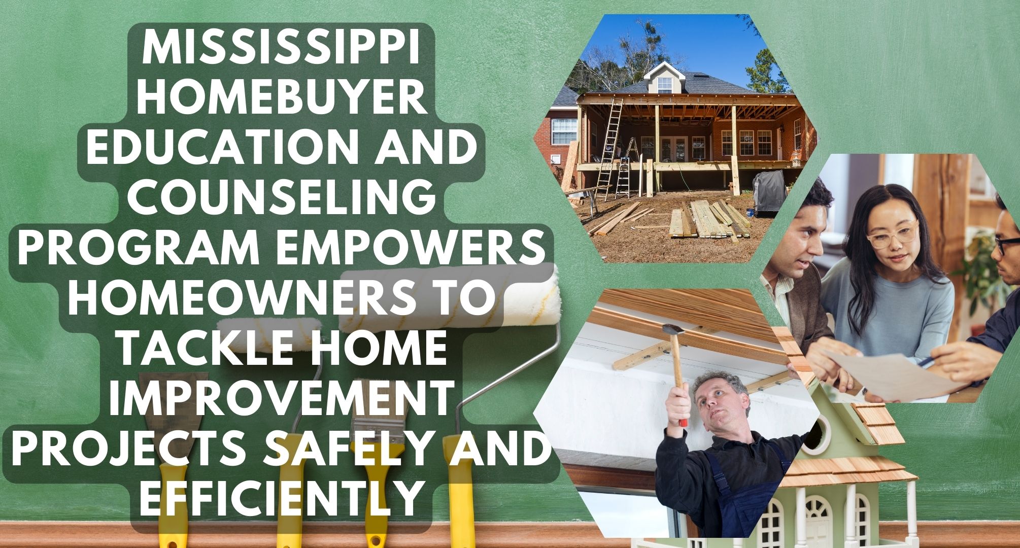 Mississippi Homebuyer Education and Counseling Program Empowers Homeowners to Tackle Home Improvement Projects Safely and Efficiently
